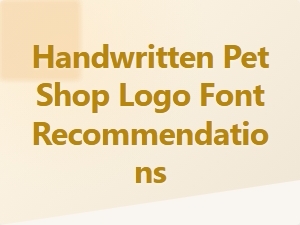 Handwritten Pet Shop Logo Font Recommendations