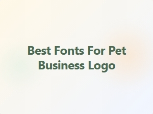 Best Fonts for Pet Business Logo